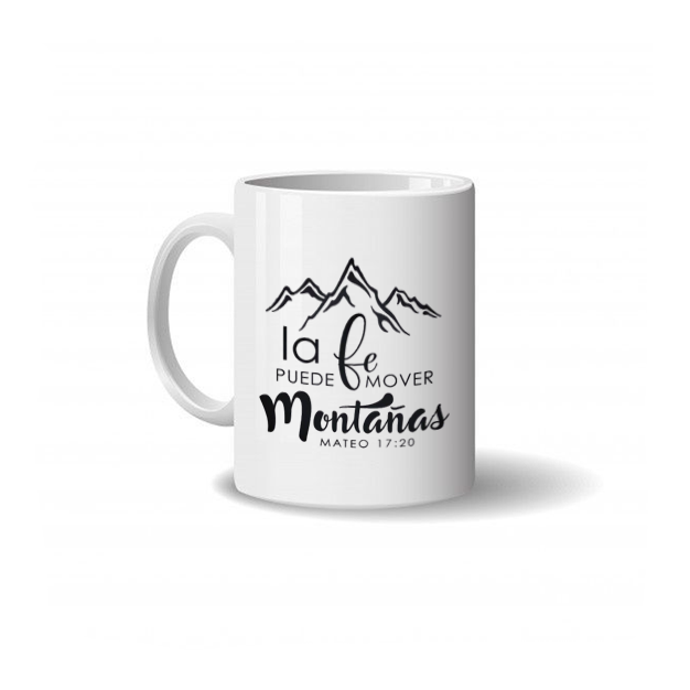 Taza la fe mueve montañas