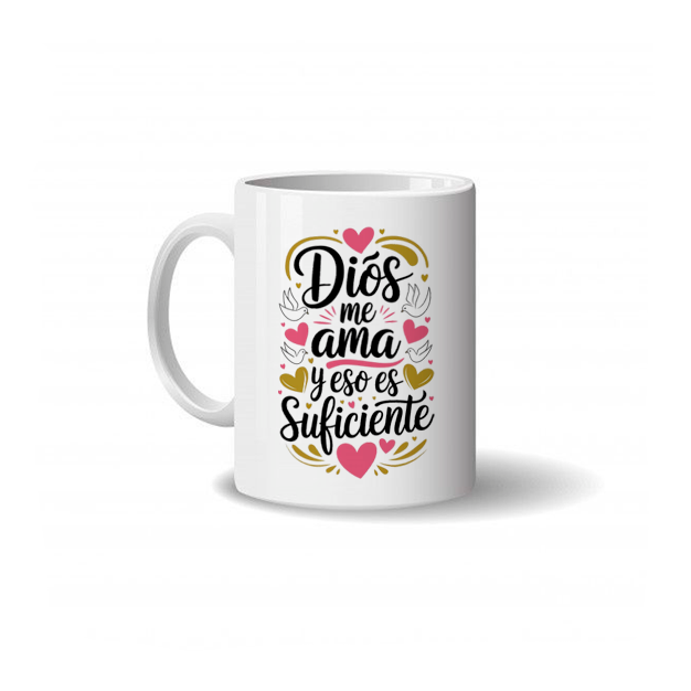Taza Dios me ama y eso es suficiente