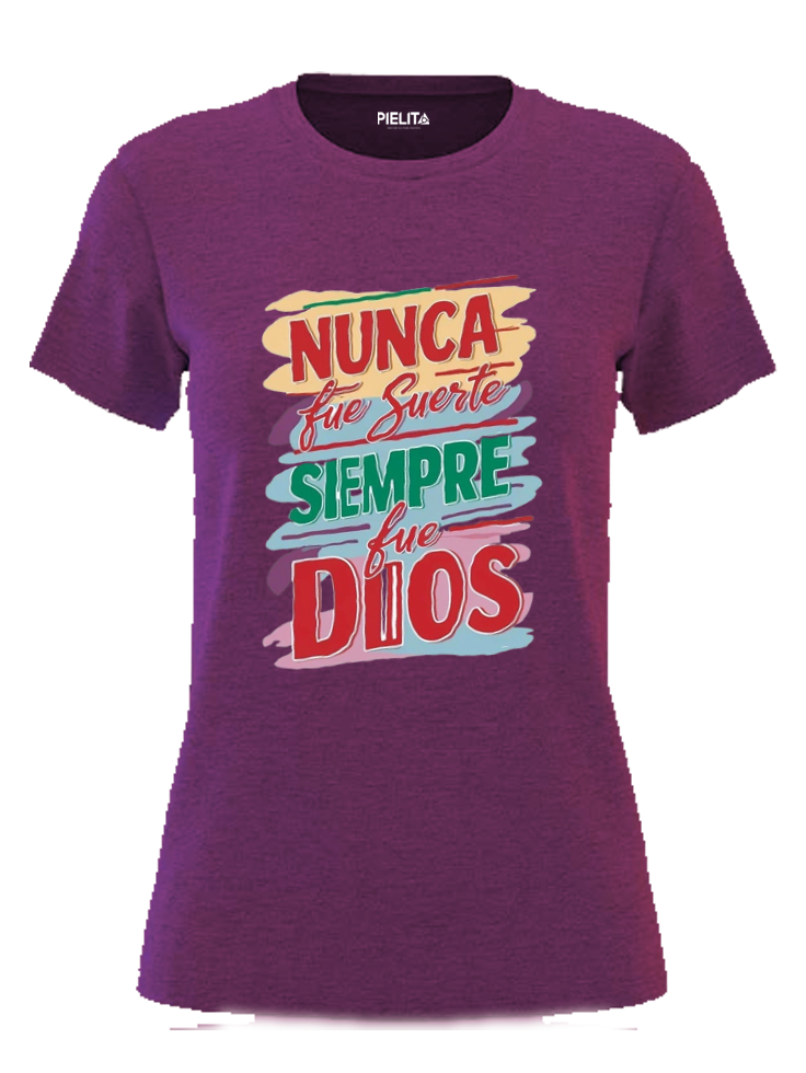Blusa Nunca fue suerte siempre fue Dios